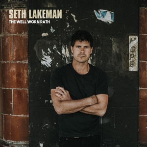 Lakeman, Seth – Well Worn Path