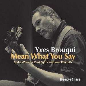 Brouqui, Yves – Mean What You Say