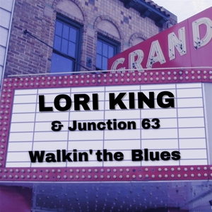 King, Lori & Junction 63 – Walkin' the Blues