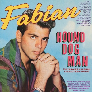 Fabian – Hound Dog Man - the Singles & Albums Collection 1959-62