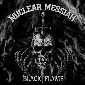 Nuclear Messiah – Black Flame