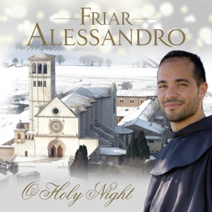 Frate Alessandro – Friar Alessandro: O Holy Night
