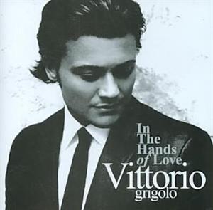 Grigolo, Vittorio – In the Hands of Love
