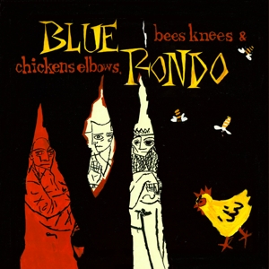 Blue Rondo – Bees Knees and Chicken Elbows