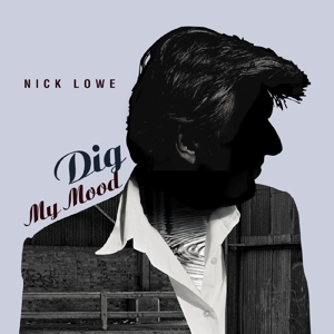 Lowe, Nick – Dig My Mood