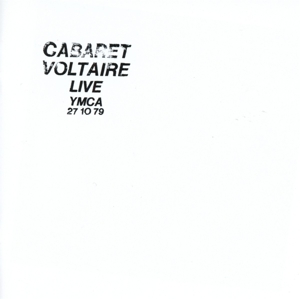 Cabaret Voltaire – Live At the Y.M.C.A.