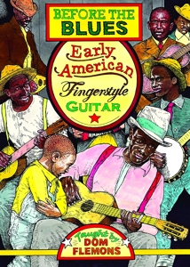 Flemons, Dom – Before the Blues. Early American Fingerstyle Guita