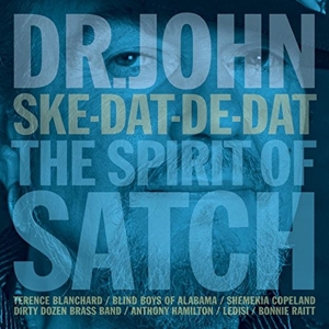 Dr. John – Ske-Dat-De-Dat:the Spirit of Satch