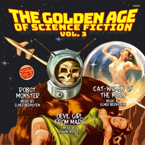 V/A – The Golden Age of Science Fiction: Vol. 3 (Cat-Women of the Moon/Robot Monster/Devil Girl From Mars)
