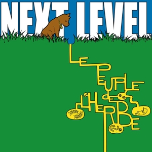 Le Peuple De L'herbe – Next Level