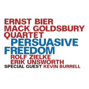 Bier, Ernst -& Mack Goldsbury Quartet- – Persuasive Freedom