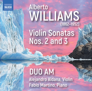 Duo Am – Alberto Williams: Violin Sonatas Nos. 2 and 3