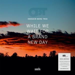 Berg, Oddgeir -Trio- – While We Wait For a Brand New Day