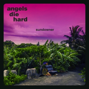 Angels Die Hard – Sundowner