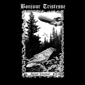 Bonjour Tristesse – Against Leviathan