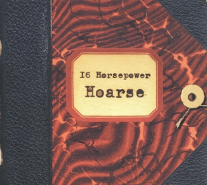 16 Horsepower – Hoarse