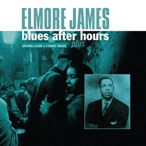 James, Elmore – Blues After Hours Plus