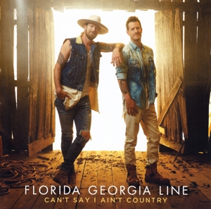 Florida Georgia Line – Can't Say I Ain't Country