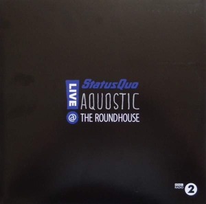 Status Quo – Aquostic! Live At the Roundhouse