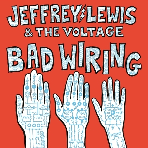 Lewis, Jeffrey – Bad Wiring