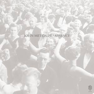 Metcalfe, John – Metcalfe: Absence