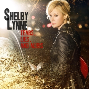 Lynne, Shelby – Tears, Lies and Alibis