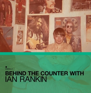 V/A – Behind the Counter With Ian Rankin