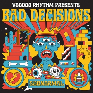Bad Decisions – Subnormal