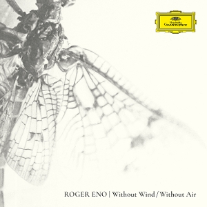 Eno, Roger – Without Wind, Without Air
