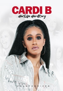 Cardi B – Her Life Story