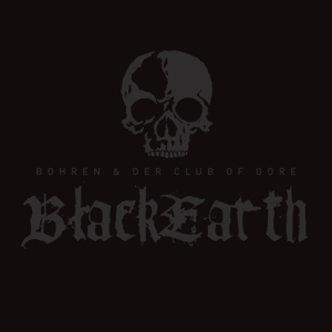 Bohren & Der Club of Gore – Black Earth