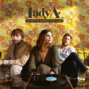 Lady A – What a Song Can Do
