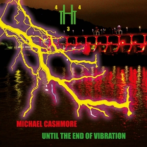Cashmore, Michael – Until the End of Vibration
