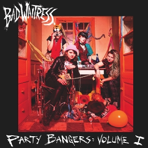 Bad Waitress – Party Bangers: Volume One