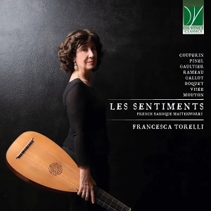 Torelli, Francesca – Les Sentiments: French Baroque Masterworks