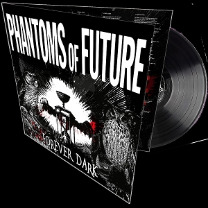 Phantoms of Future – Forever Dark