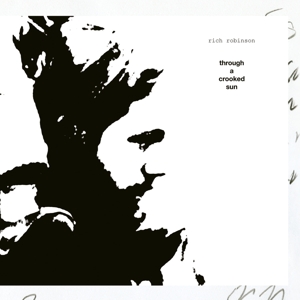 Robinson, Rich – Through a Crooked Sun