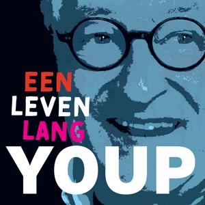 Hek, Youp Van 'T – Een Leven Lang Youp