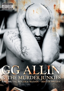 Allin, Gg – Raw, Brutal, Rough & Bloody: Best of 1991 Live