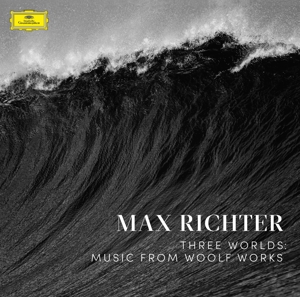 Max Richter – Three Worlds: Music From Woolf Works