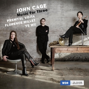 Vojta, Premysl & Florence Millet & Ye Wu – John Cage, Music For Three