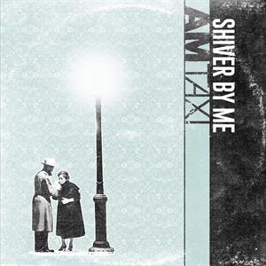 Am Taxi – Shiver By Me