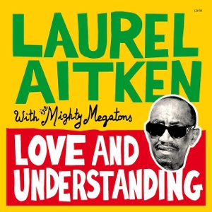 Aitken, Laurel & Mighty Megatons – Love and Understanding