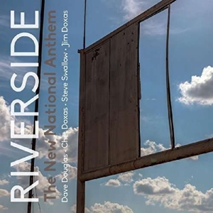 Douglas, Dave – New National Anthem Ft. Riverside