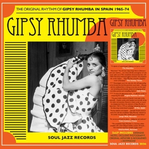 Soul Jazz Records Presents – Gipsy Rhumba: the Original Rhythm of Gipsy Rhumba In Spain 1965-74
