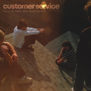 Customer Service – If You're Here