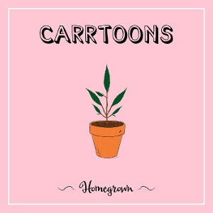 Carrtoons – Homegrown