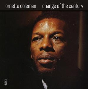 Coleman, Ornette – Change of the Century