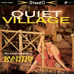 Denny, Martin – Quiet Village - the Exotics Sounds of Martin Denny
