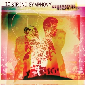 10 String Symphony – Generation Frustration
